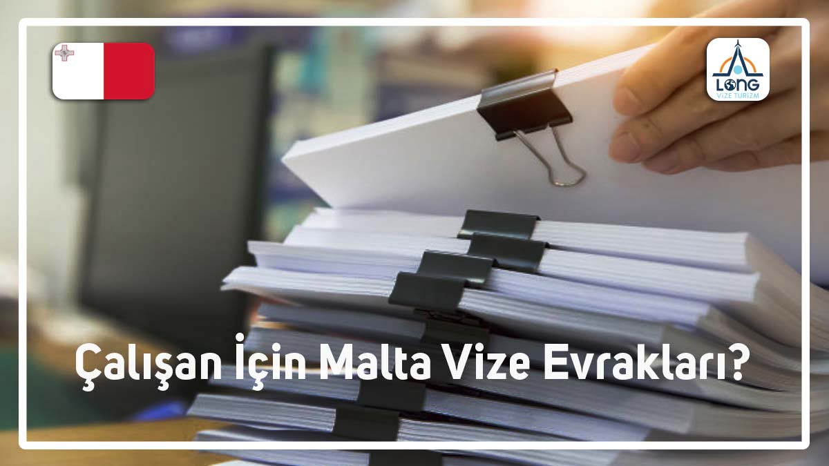 Malta Çalışan İçin Vize Evrakları