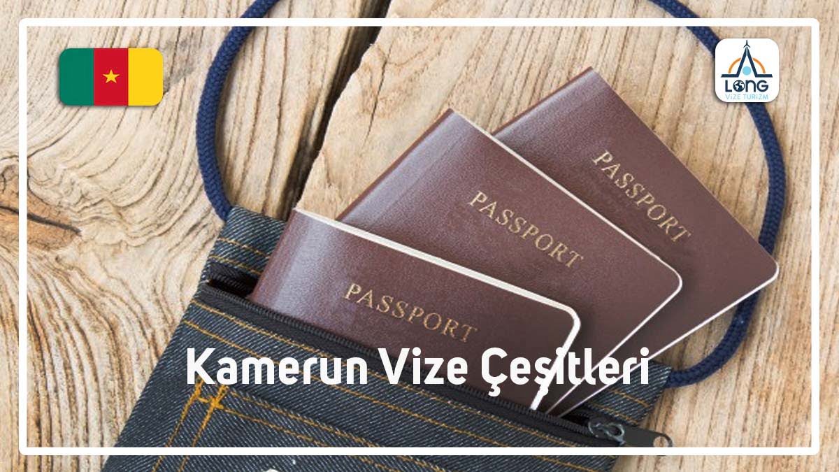 Vize Çeşitleri Kamerun