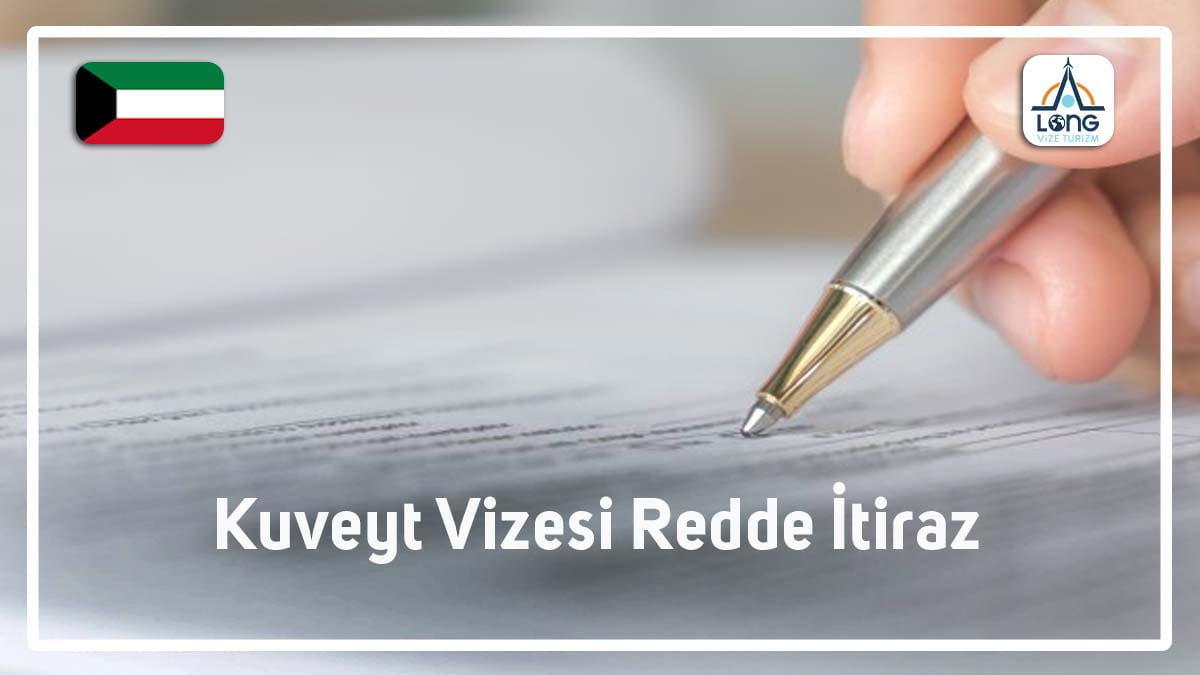 Redde İtiraz Kuveyt Vizesi