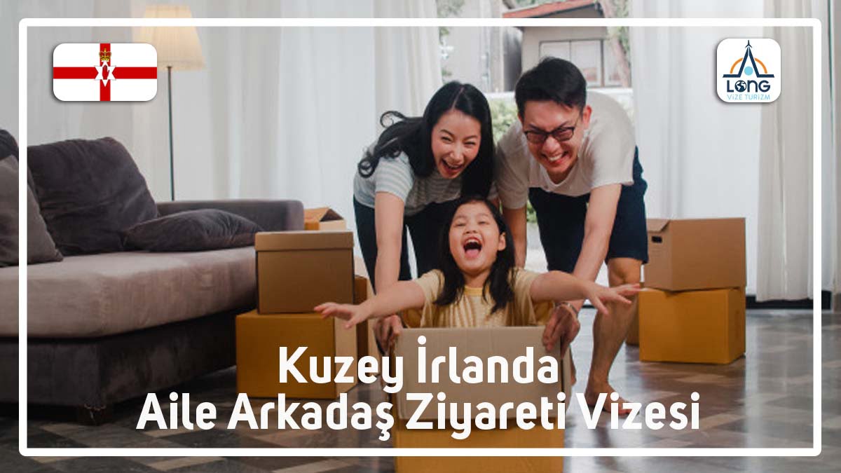 Kuzey İrlanda Aile Arkadaş Ziyareti Vizesi