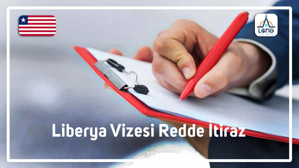 Redde İtiraz Liberya Vizesi
