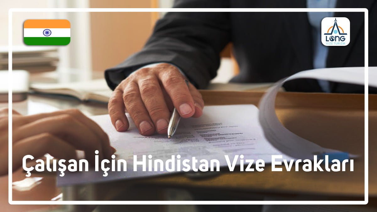 Hindistan Çalışan İçin Vize Evrakları