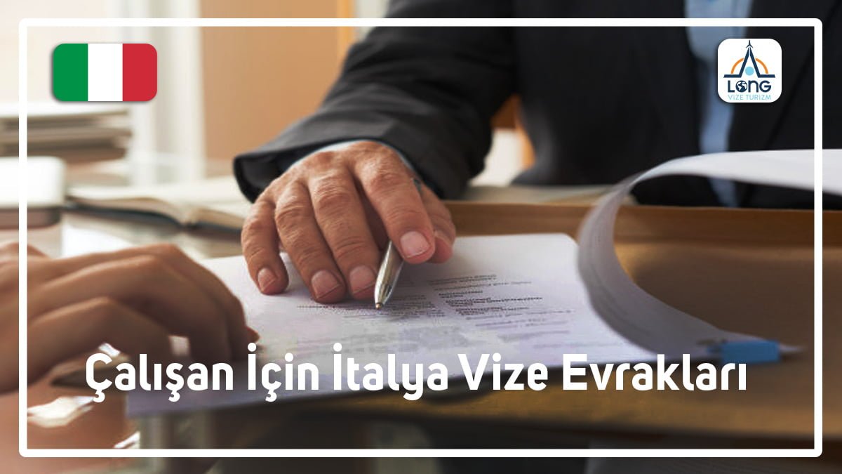 İtalya Çalışan İçin Vize Evrakları