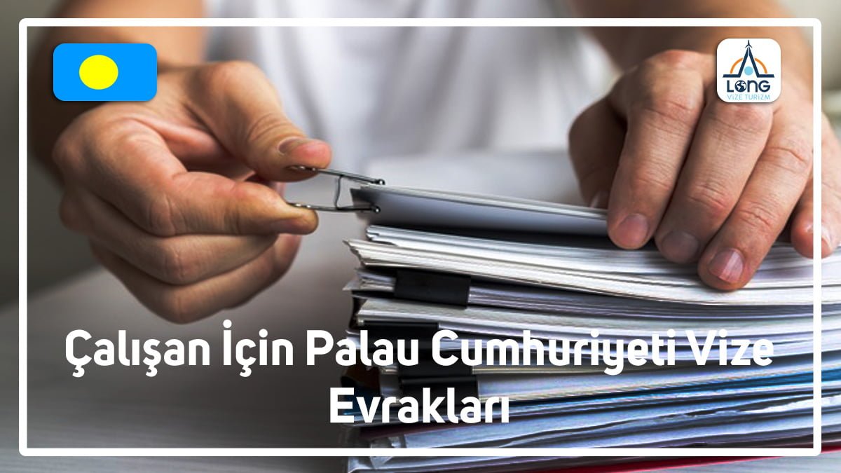 calisan icin palau cumhuriyeti vize evraklari 1