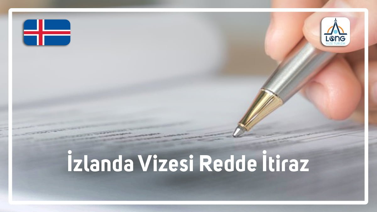 Redde İtiraz İzlanda Vizesi