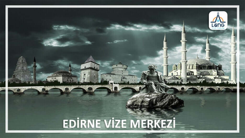Vize Merkezi Edirne